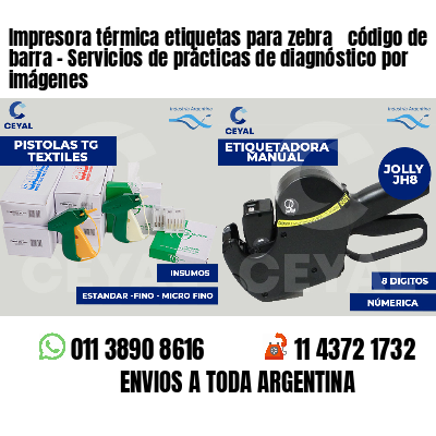 Impresora térmica etiquetas para zebra  código de barra - Servicios de prácticas de diagnóstico por imágenes